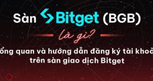 Sàn Bitget (BGB) là gì? Tổng quan và hướng dẫn đăng ký tài khoản trên sàn giao dịch Bitget