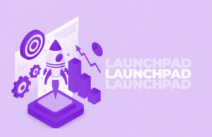 Launchpad Là Gì? Thay Đổi Vị Thế Nhờ Những Kèo x100, x200, X1000 trong thị trường tiền số